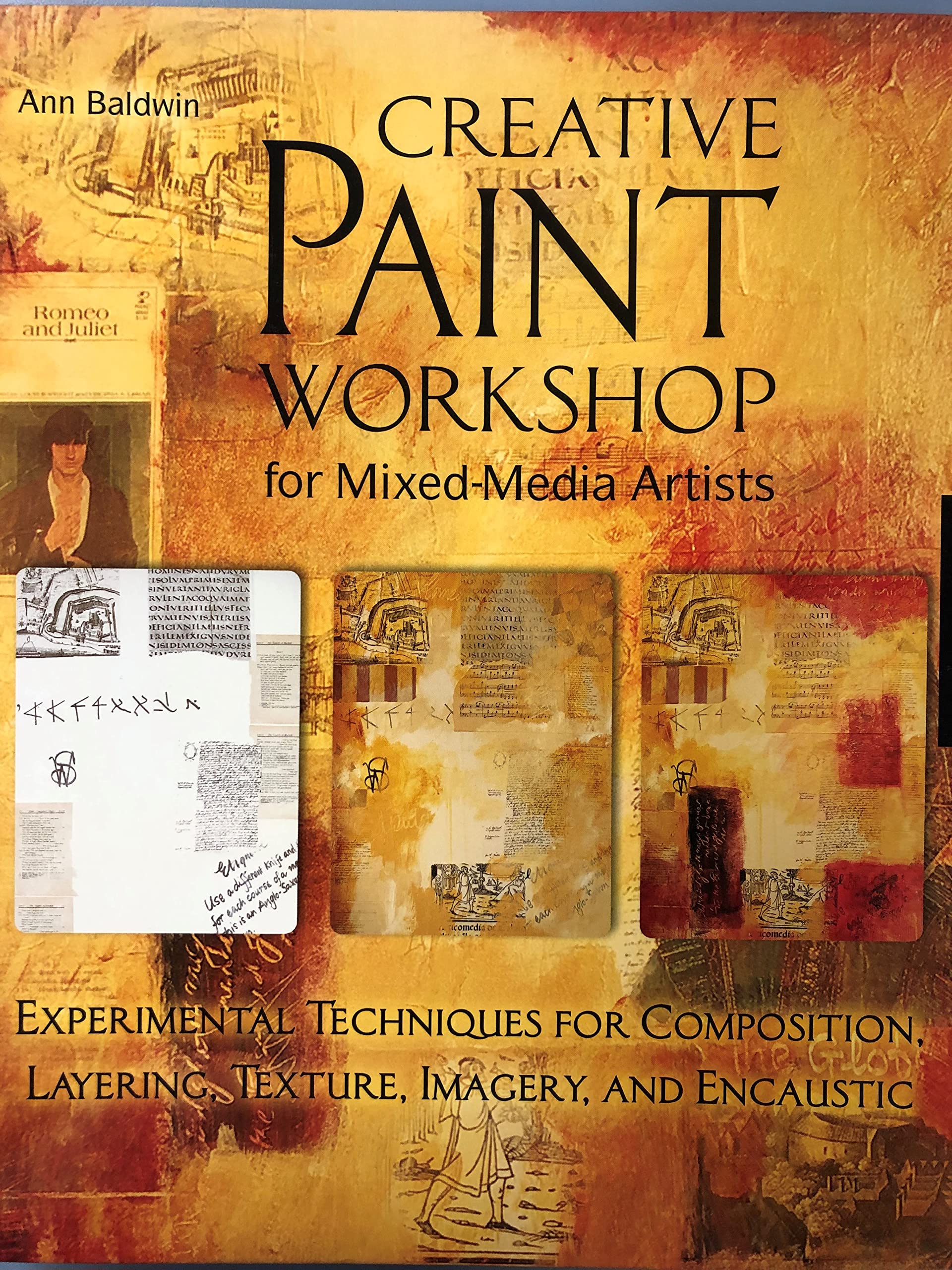 Creative Paint Workshop for Mixed-Media Artists: Experimental Techniques for Composition, Layering, Texture, Imagery, and Encaustic used book depot