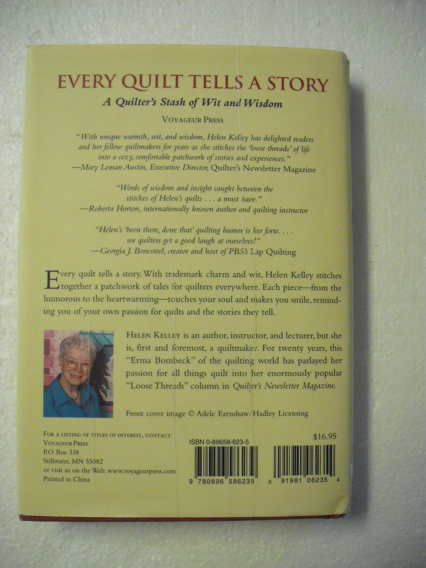 Every Quilt Tells a Story: A Quilter's Stash of Wit and Wisdom
