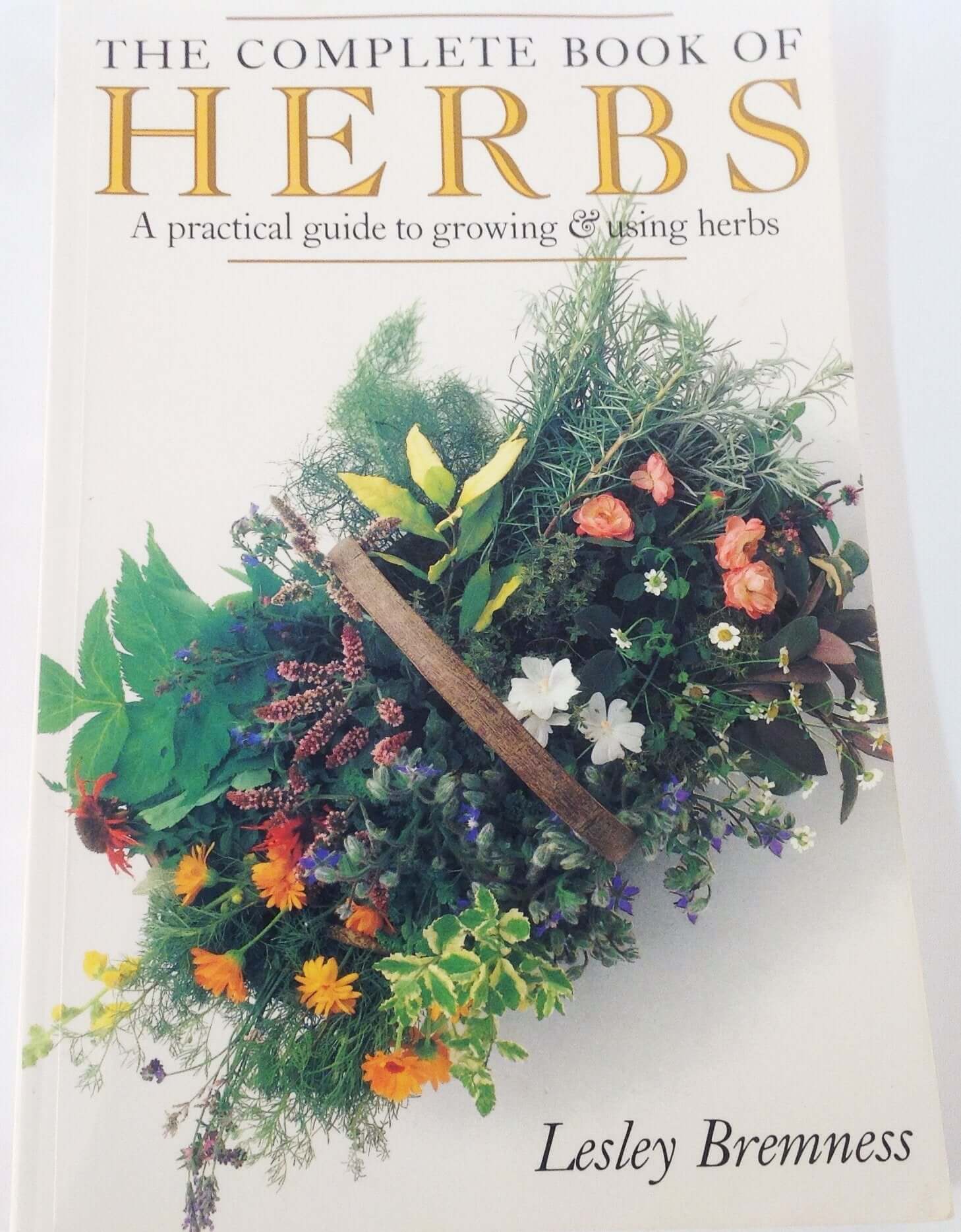 The Complete Book of Herbs: A Practical Guide to Growing and Using Herbs used book depot