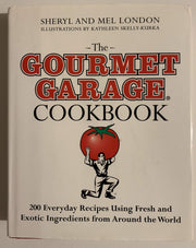 The Gourmet Garage Cookbook: 200 Everyday Recipes Using Fresh and Exotic Ingredients from Around the World