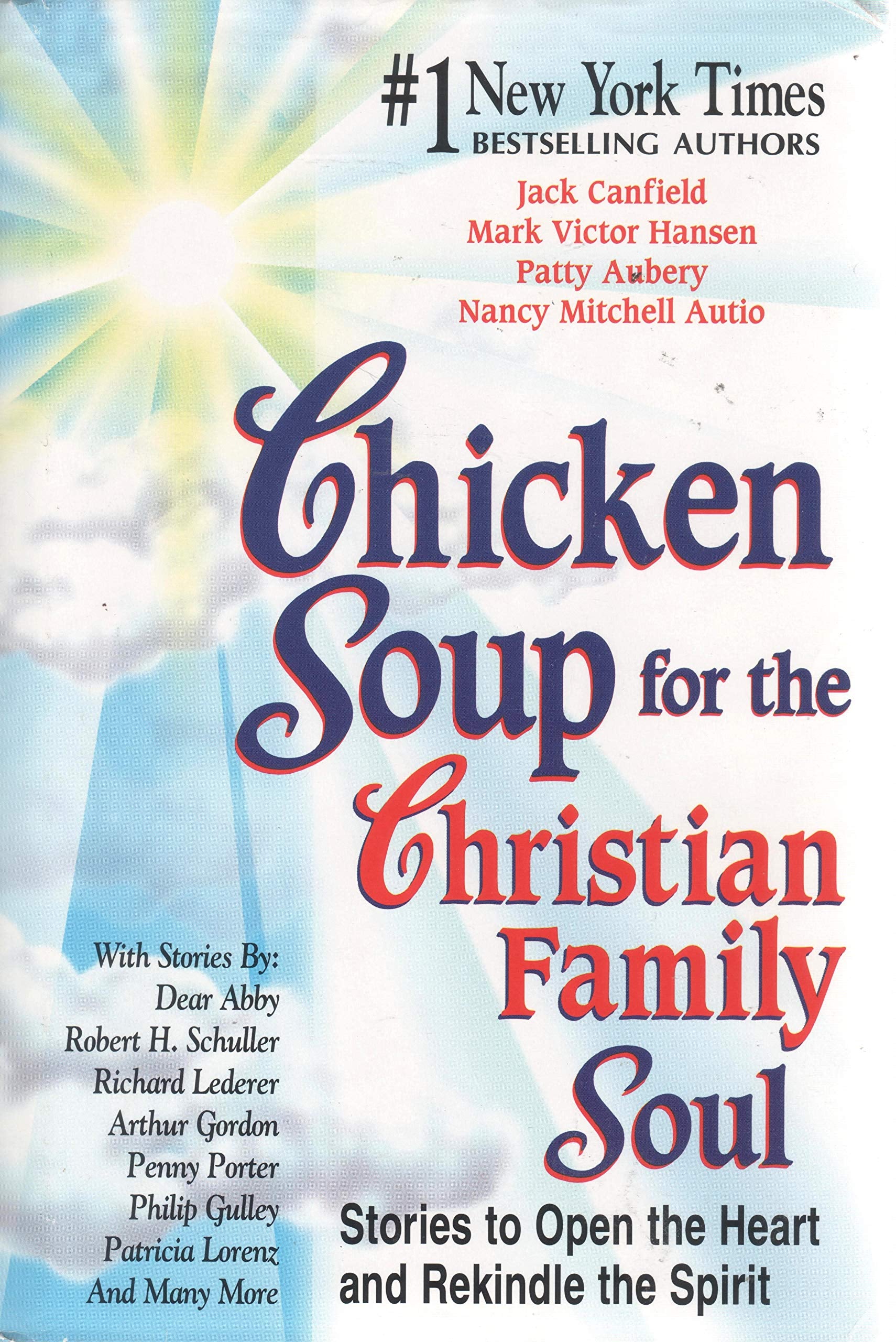 Chicken Soup for the Christian Family Soul: Stories to Open the Heart and Rekindle the Spirit (Chicken Soup for the Soul)