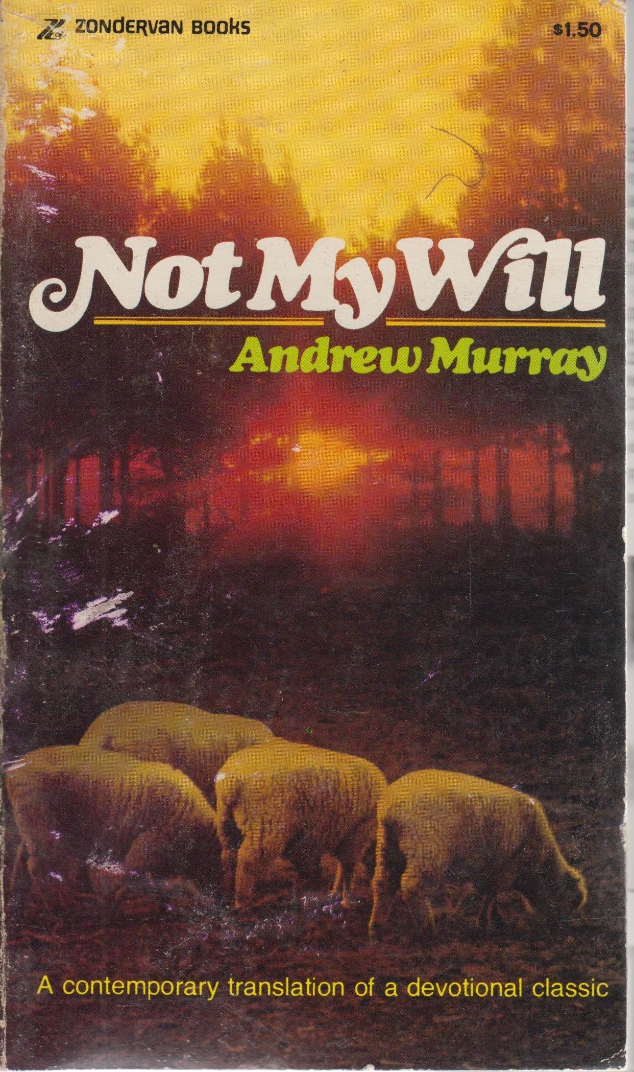 Not My Will : A Contemporary Translation of a Devotional Classic used book depot