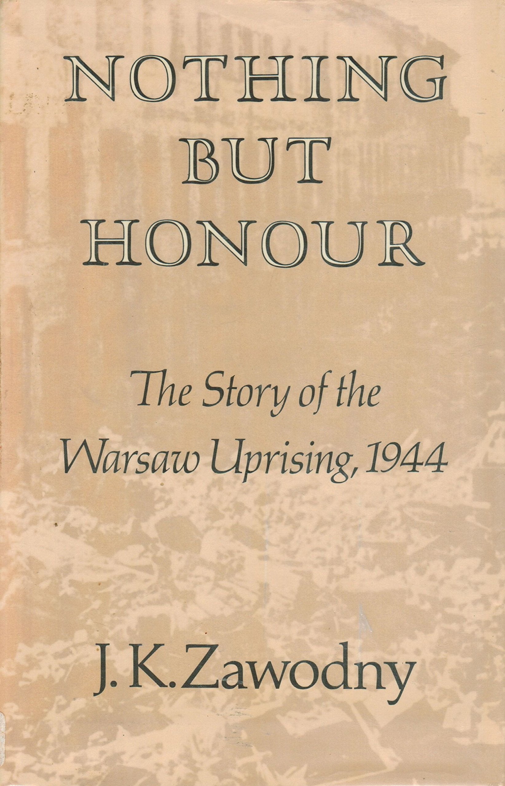 Nothing but Honour: The Story of the Warsaw Uprising, 1944 (Hoover Institution Publication, 183) used book depot