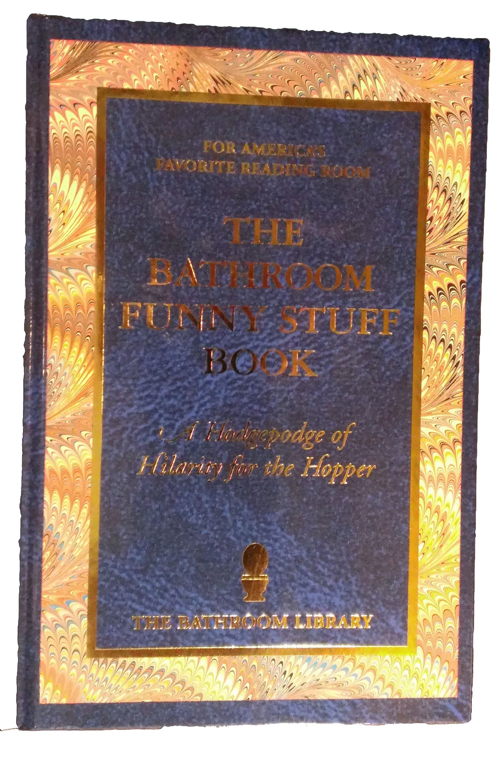 The Bathroom Funny Stuff Book - A Hodgepodge of Hilarity for the Hopper used book depot