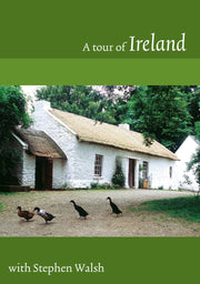 A TOUR OF IRELAND WITH STEPHEN WALSH