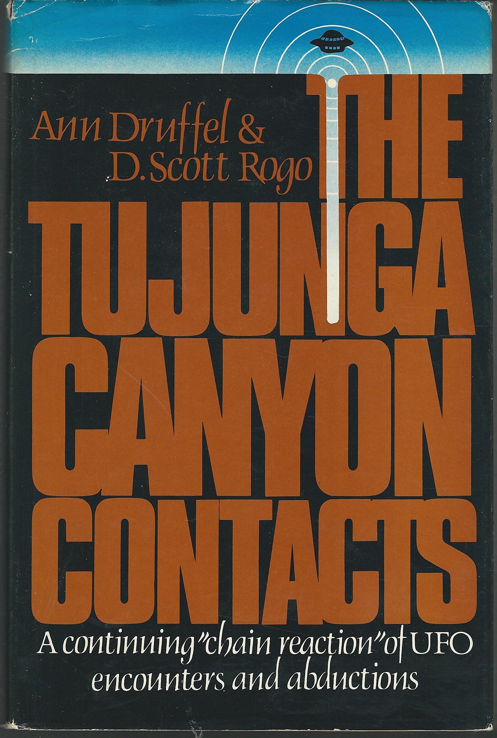 The Tujunga Canyon Contacts: A Continuing Chain Reaction of UFO Encounters and Abductions used book depot