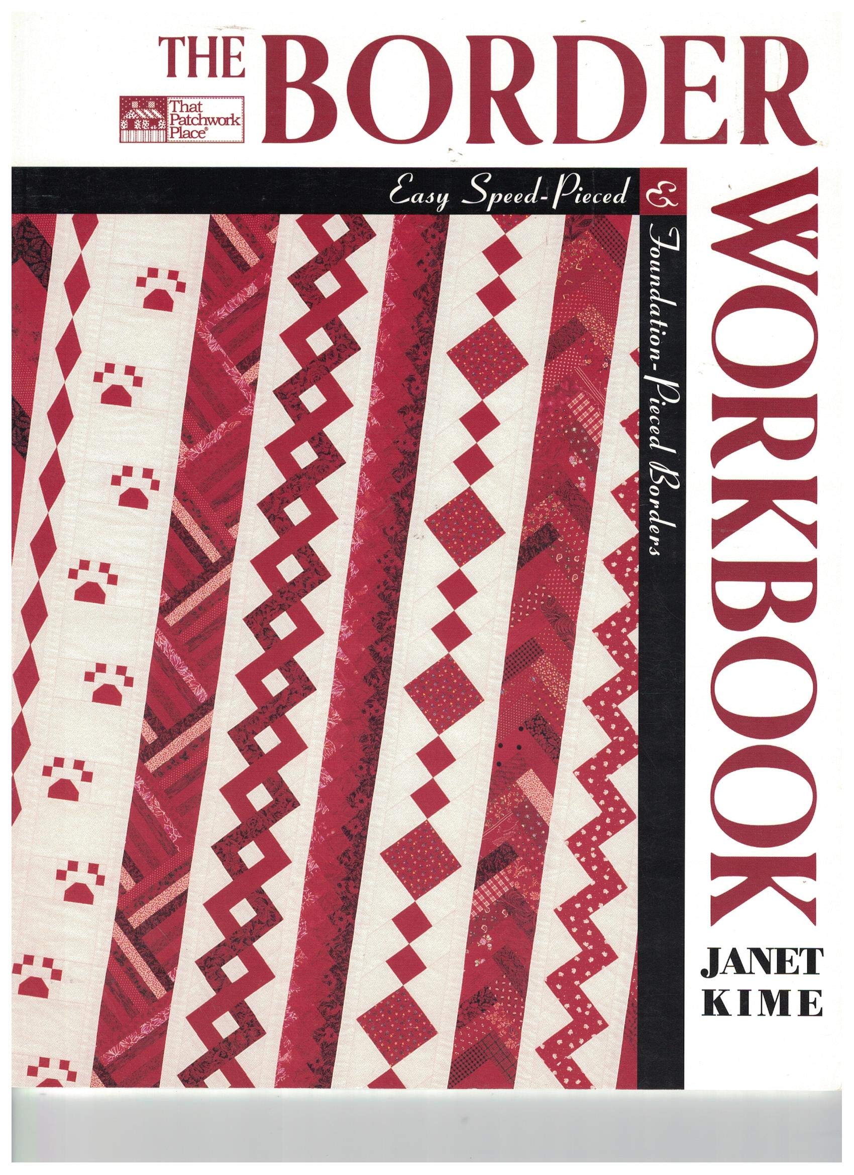 The Border Workbook : Easy Speed-Pieced and Foundation-Pieced Borders used book depot