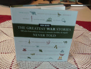 The Greatest War Stories Never Told: 100 Tales from Military History to Astonish, Bewilder, and Stupefy (The Greatest Stories Never Told) used book depot