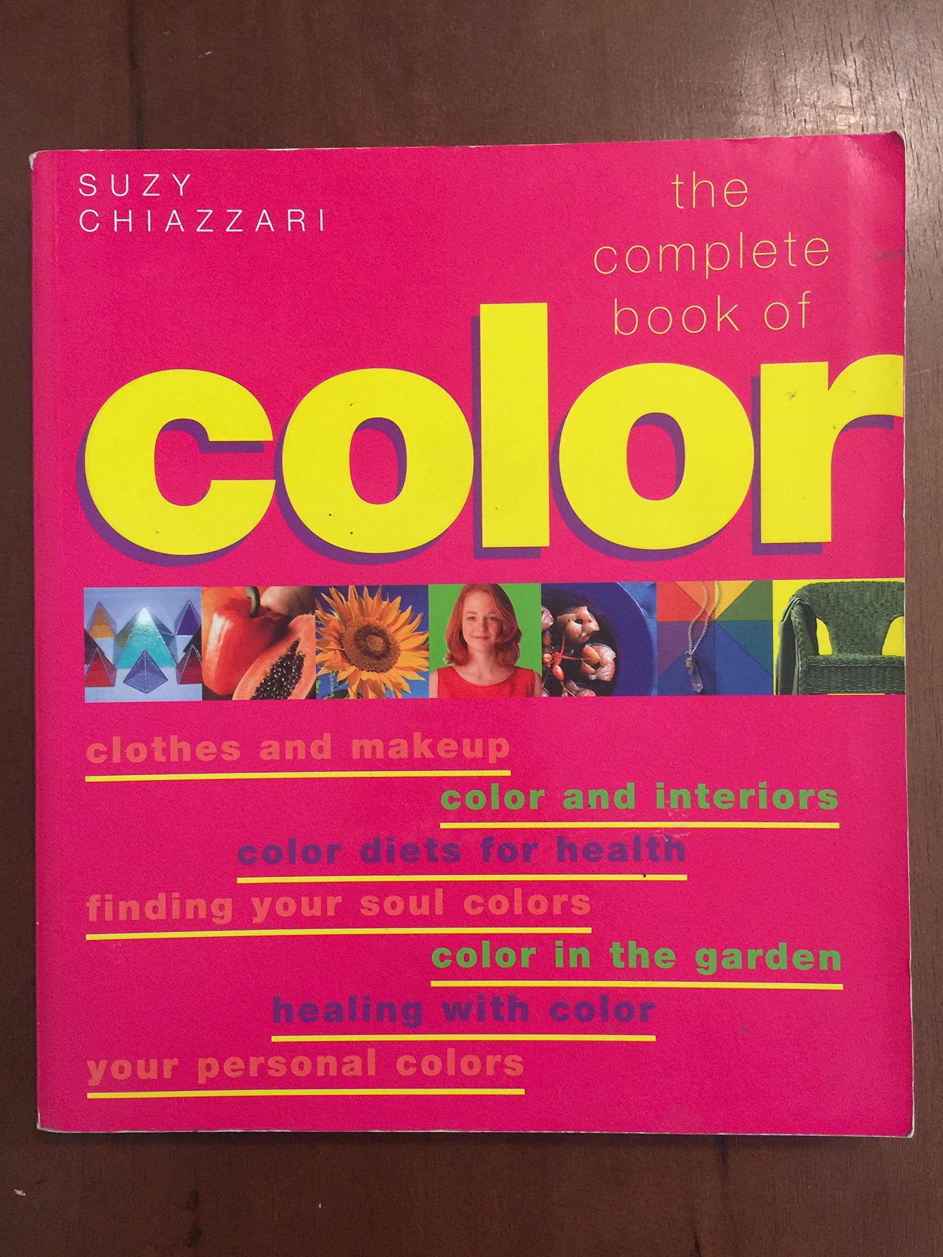 The Complete Book of Color: Using Color for Lifestyle, Health, and Well-Being used book depot
