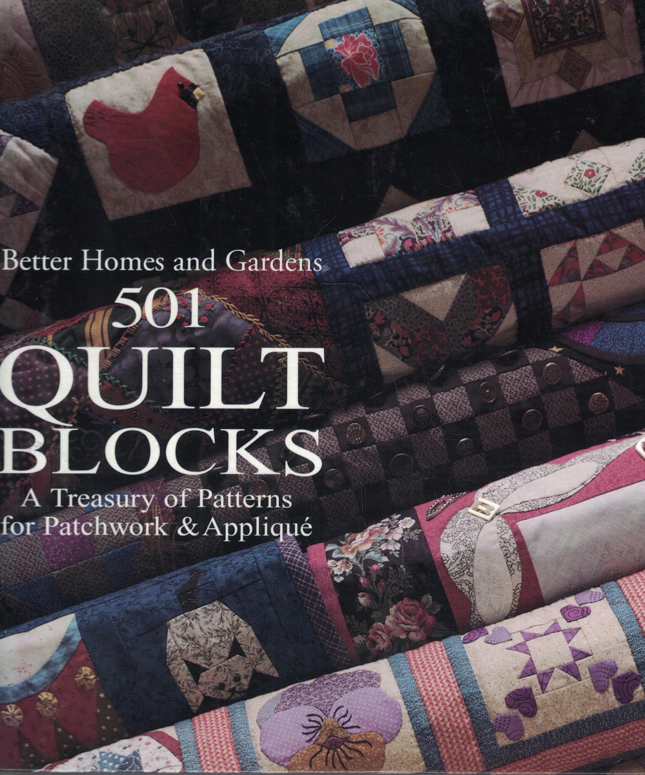 Better Homes and Gardens 501 Quilt Blocks: A Treasury of Patterns for Patchwork & Applique used book depot