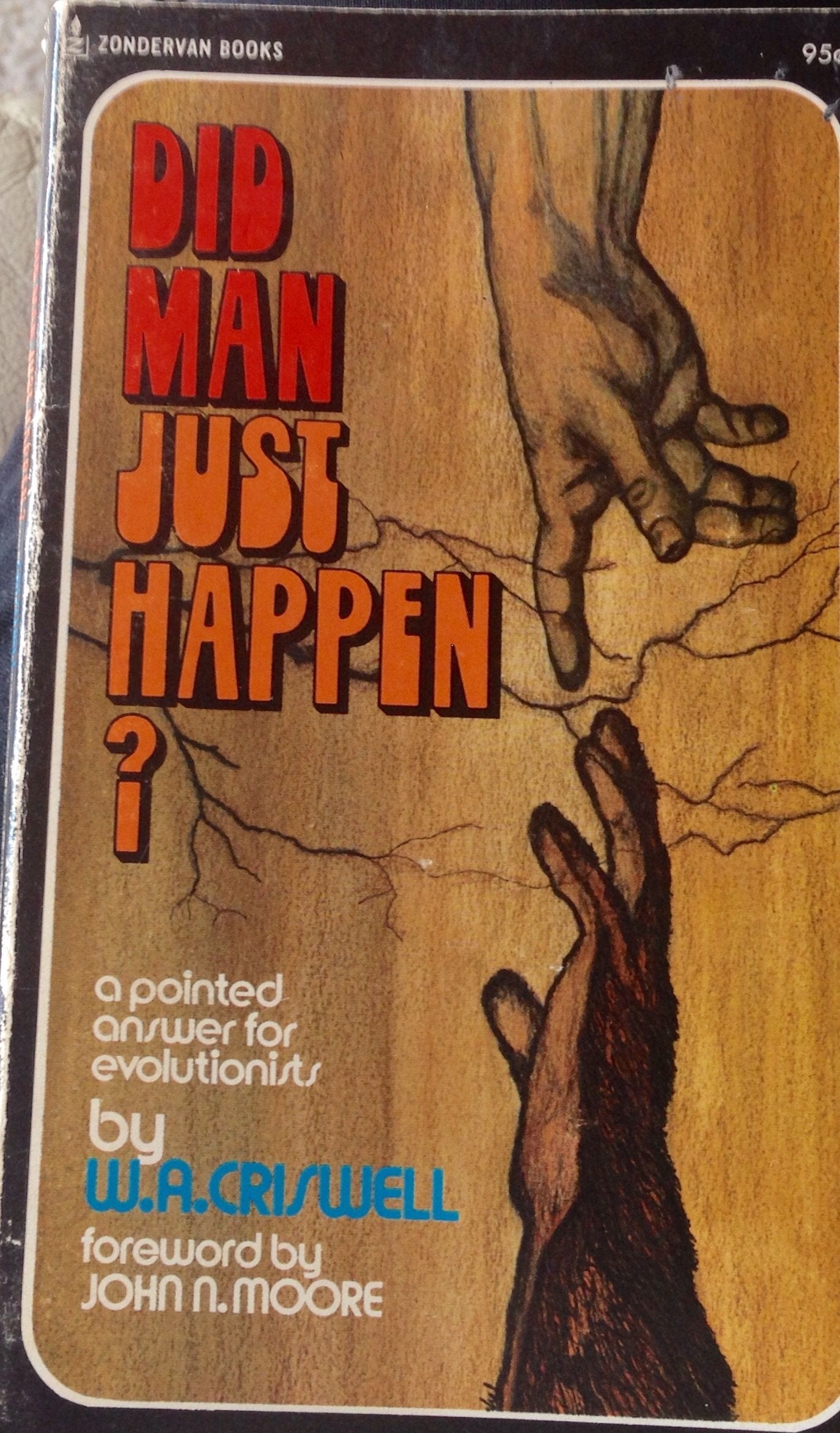 Did Man Just Happen? A Pointed Answer for Evolutionists used book depot