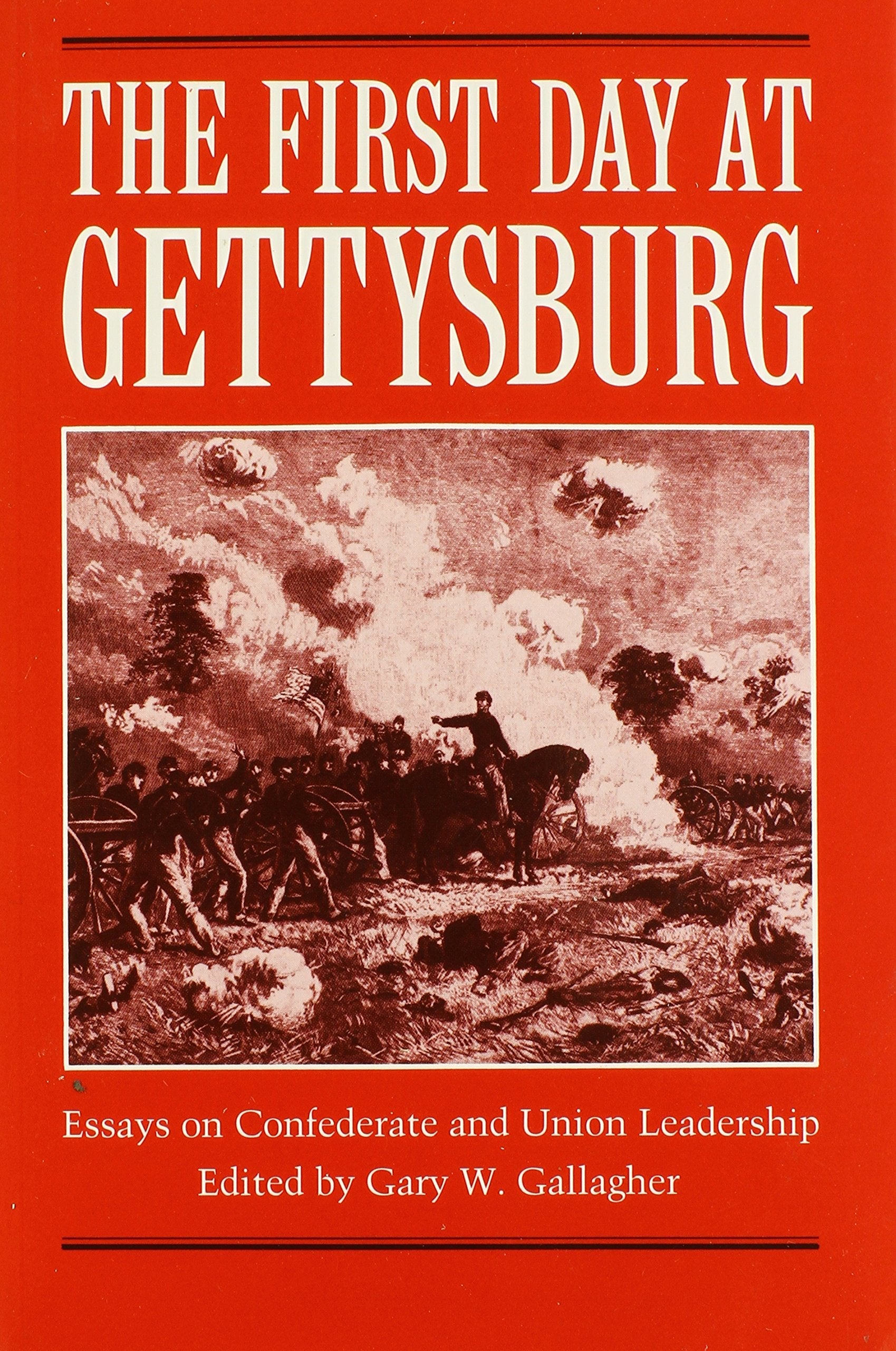 The First Day at Gettysburg: Essays on Confederate and Union Leadership used book depot