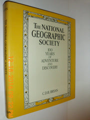 The National Geographic Society: 100 years of adventure and discovery