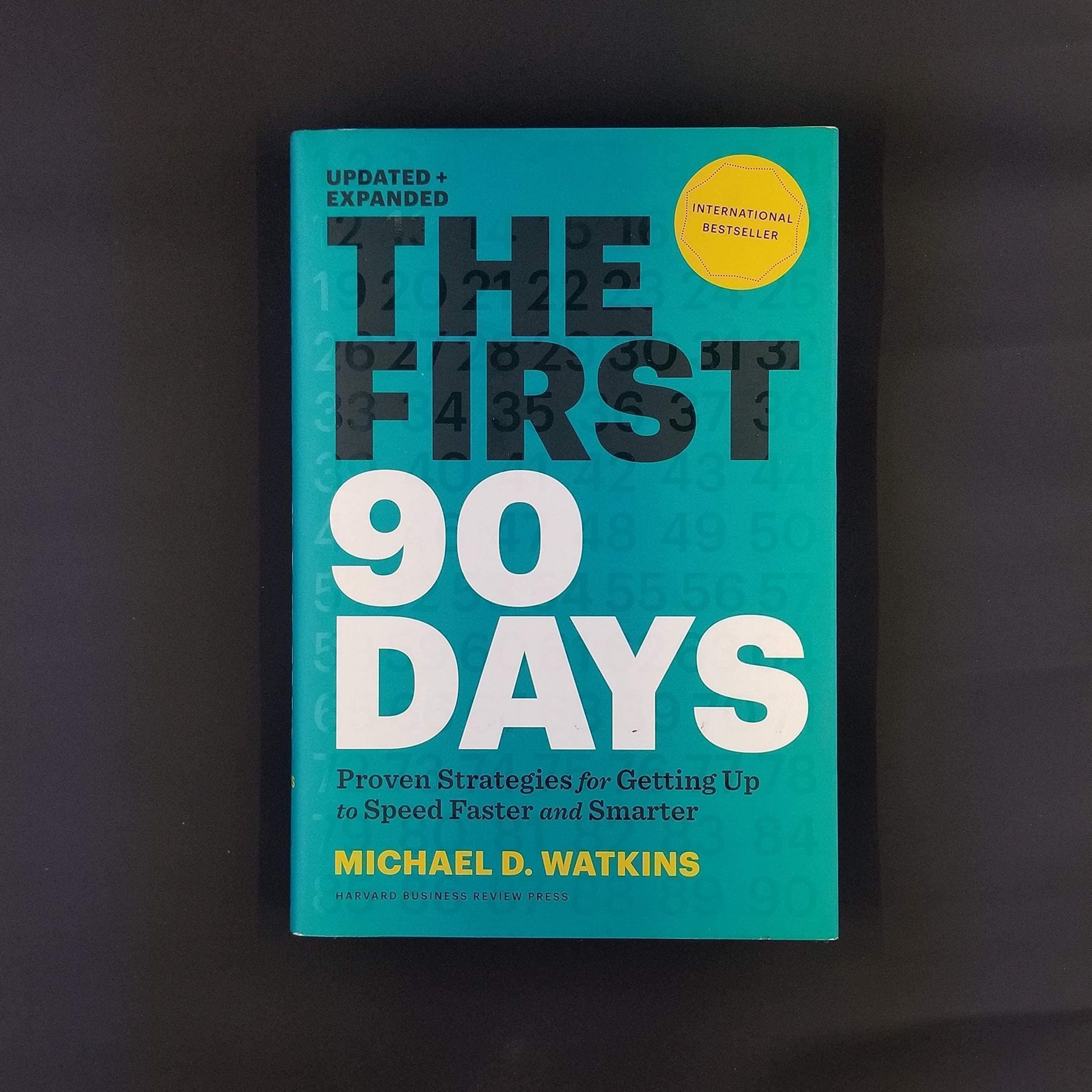 The First 90 Days: Proven Strategies for Getting Up to Speed Faster and Smarter, Updated and Expanded used book depot