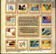 Encyclopedia Of Papermaking And Bookbinding: The Definitive Guide To Making, Embellishing, And Repairing Paper, Books, And Scrapbooks used book depot
