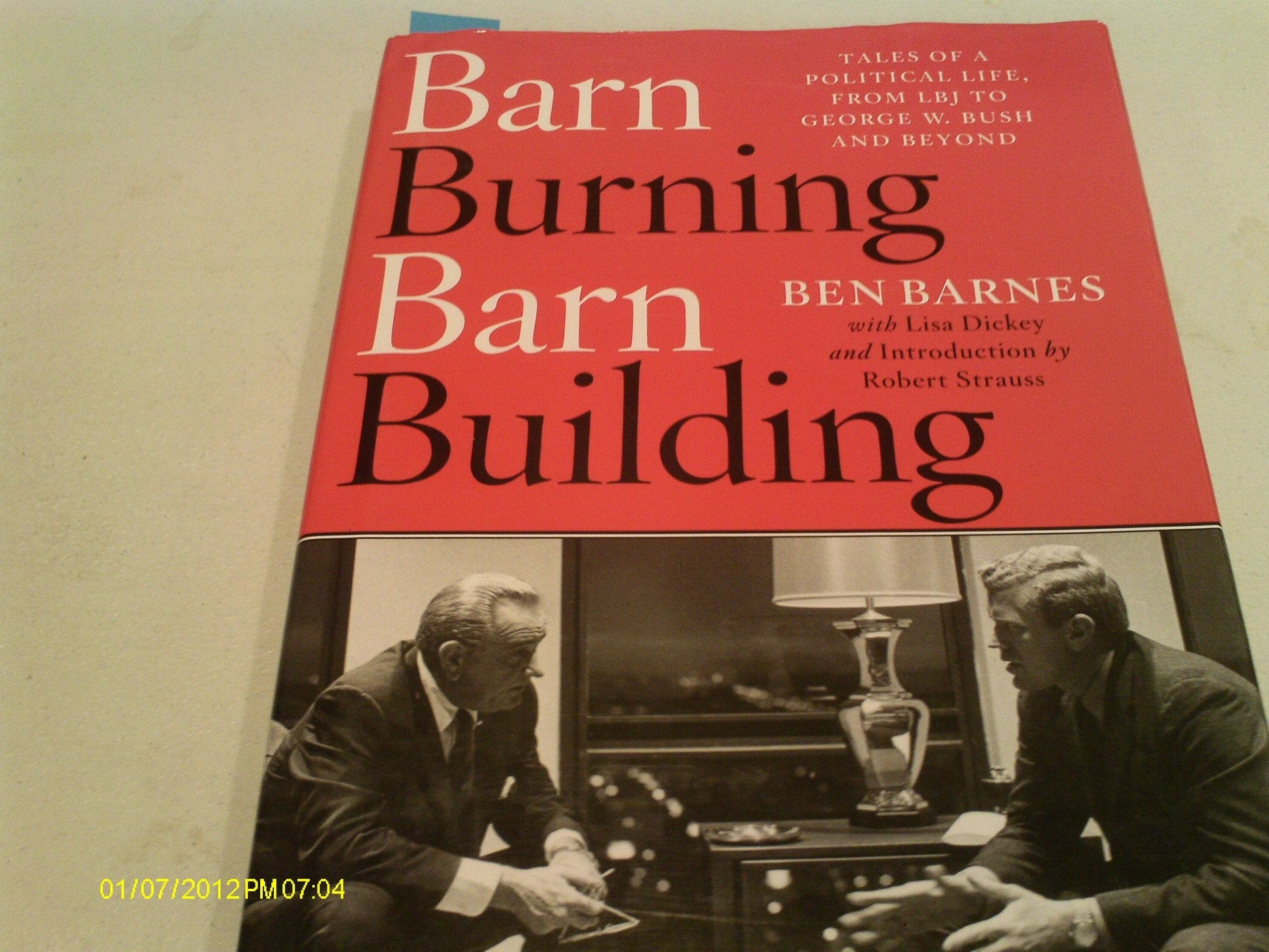 Barn Burning Barn Building: Tales of a Political Life, From LBJ to George W. Bush and Beyond used book depot