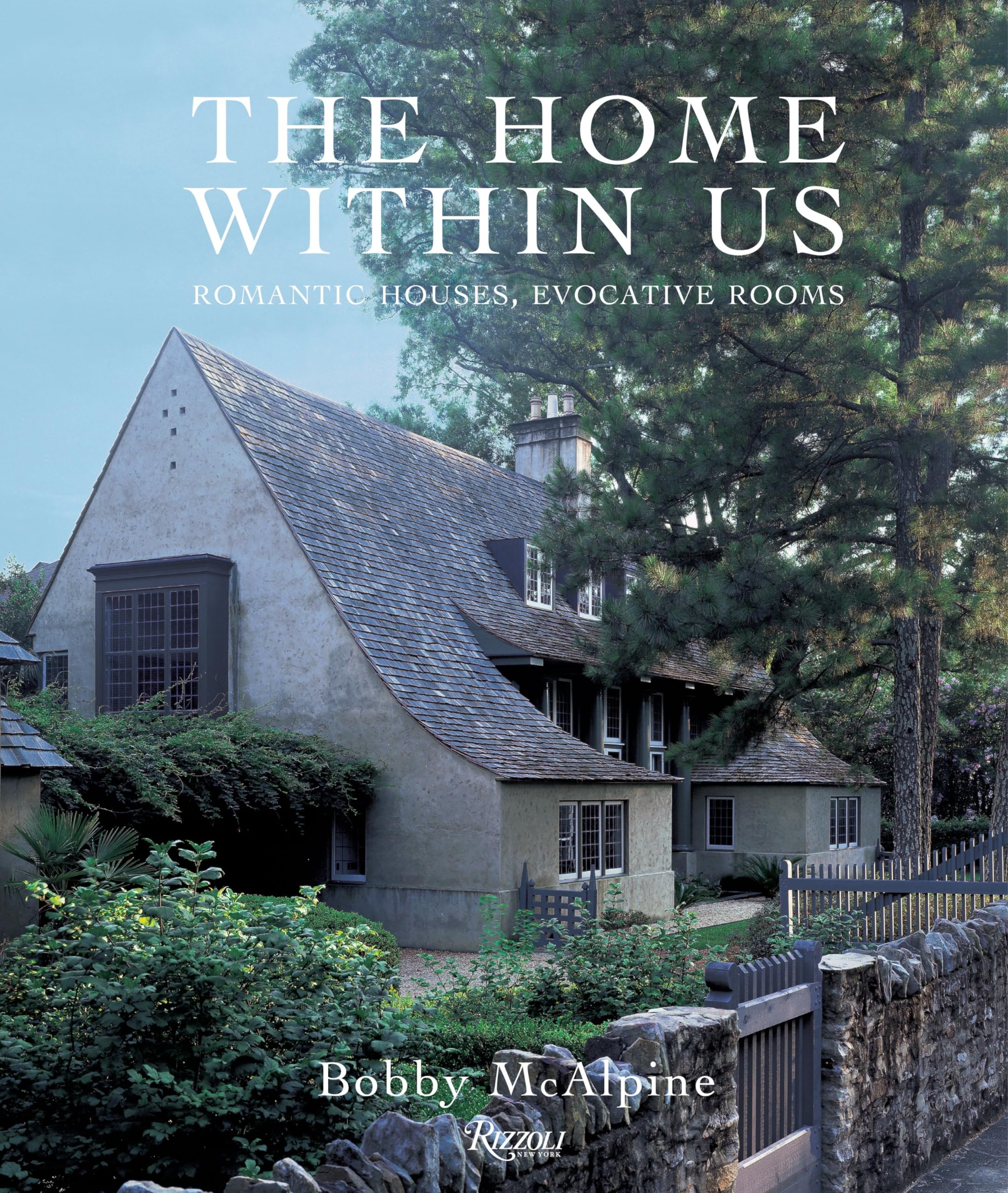 The Home Within Us: Romantic Houses, Evocative Rooms used book depot