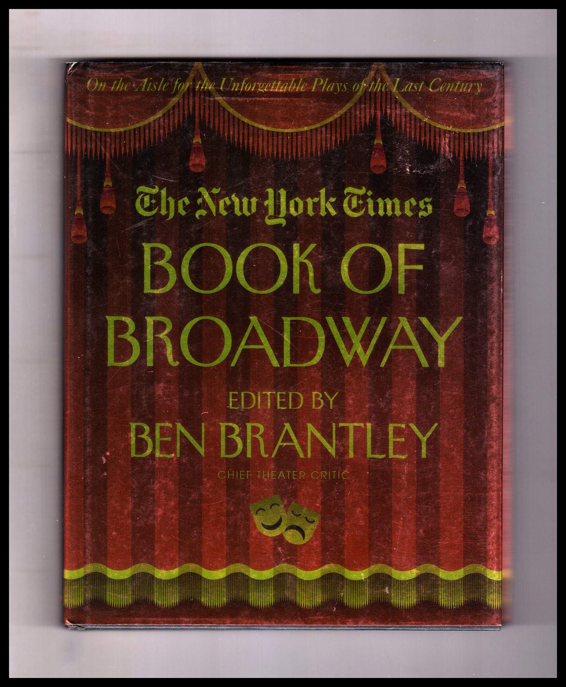 The New York Times Book of Broadway: On the Aisle for the Unforgettable Plays of the Last Century used book depot
