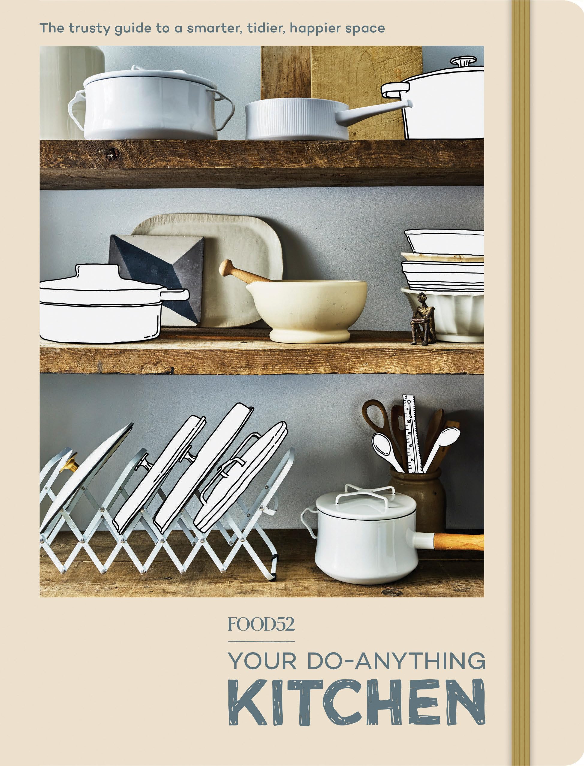 Food52 Your Do-Anything Kitchen: The Trusty Guide to a Smarter, Tidier, Happier Space (Food52 Works) used book depot