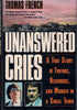 Unanswered Cries: A True Story of Friends, Neighbors, and Murder in a Small Town
