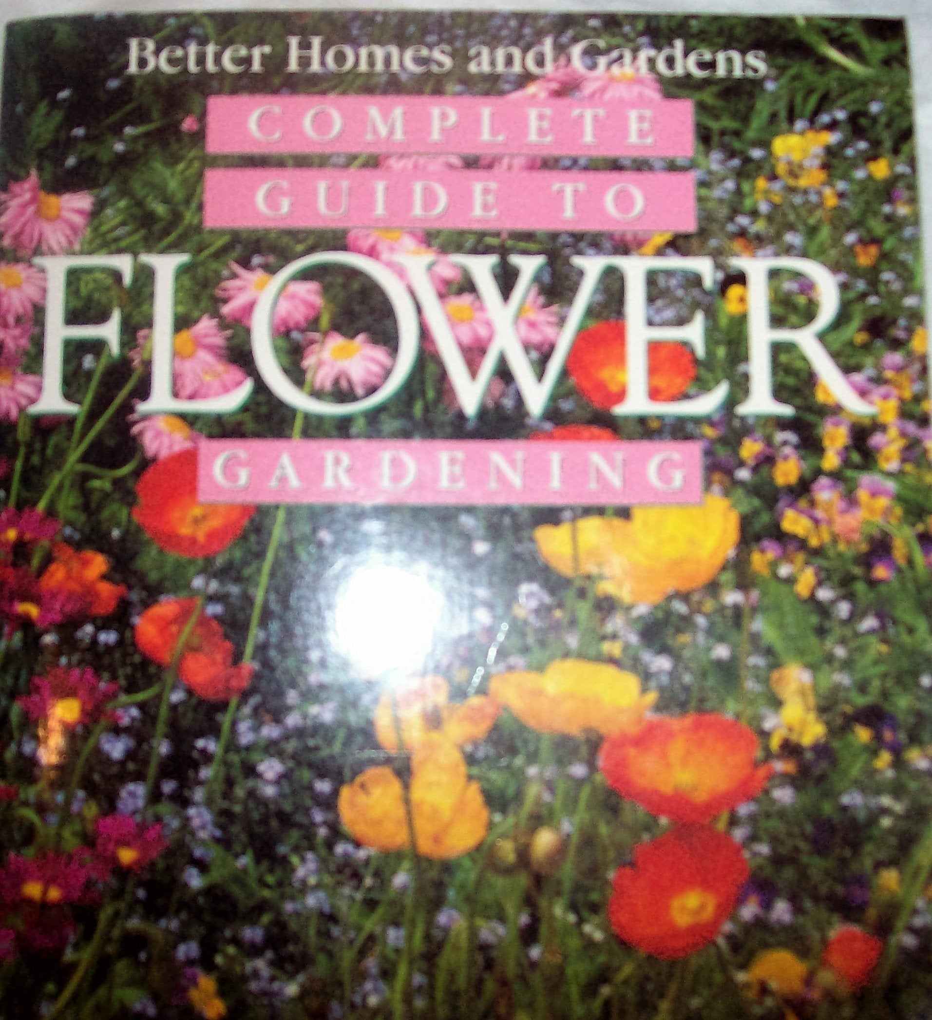 Better Homes & Gardens Complete Guide To Flower Gardening used book depot