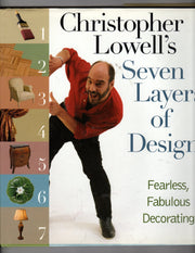 Christopher Lowell's Seven Layers of Design: Fearless, Fabulous Decorating used book depot