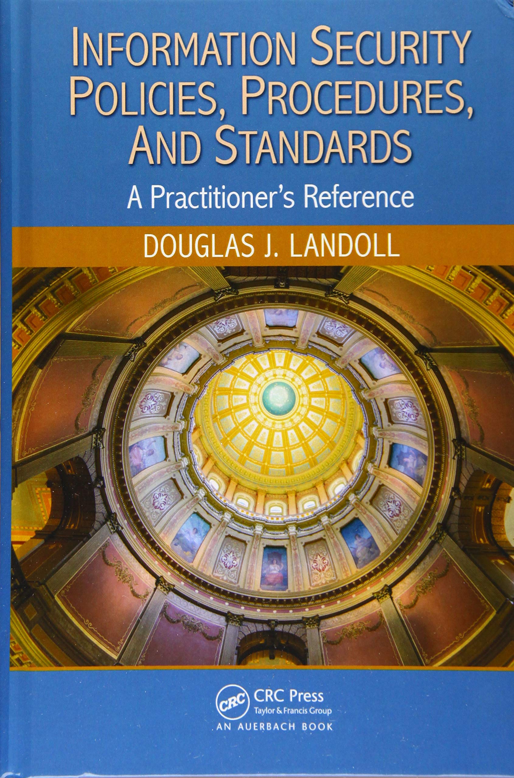 Information Security Policies, Procedures, and Standards: A Practitioner's Reference used book depot