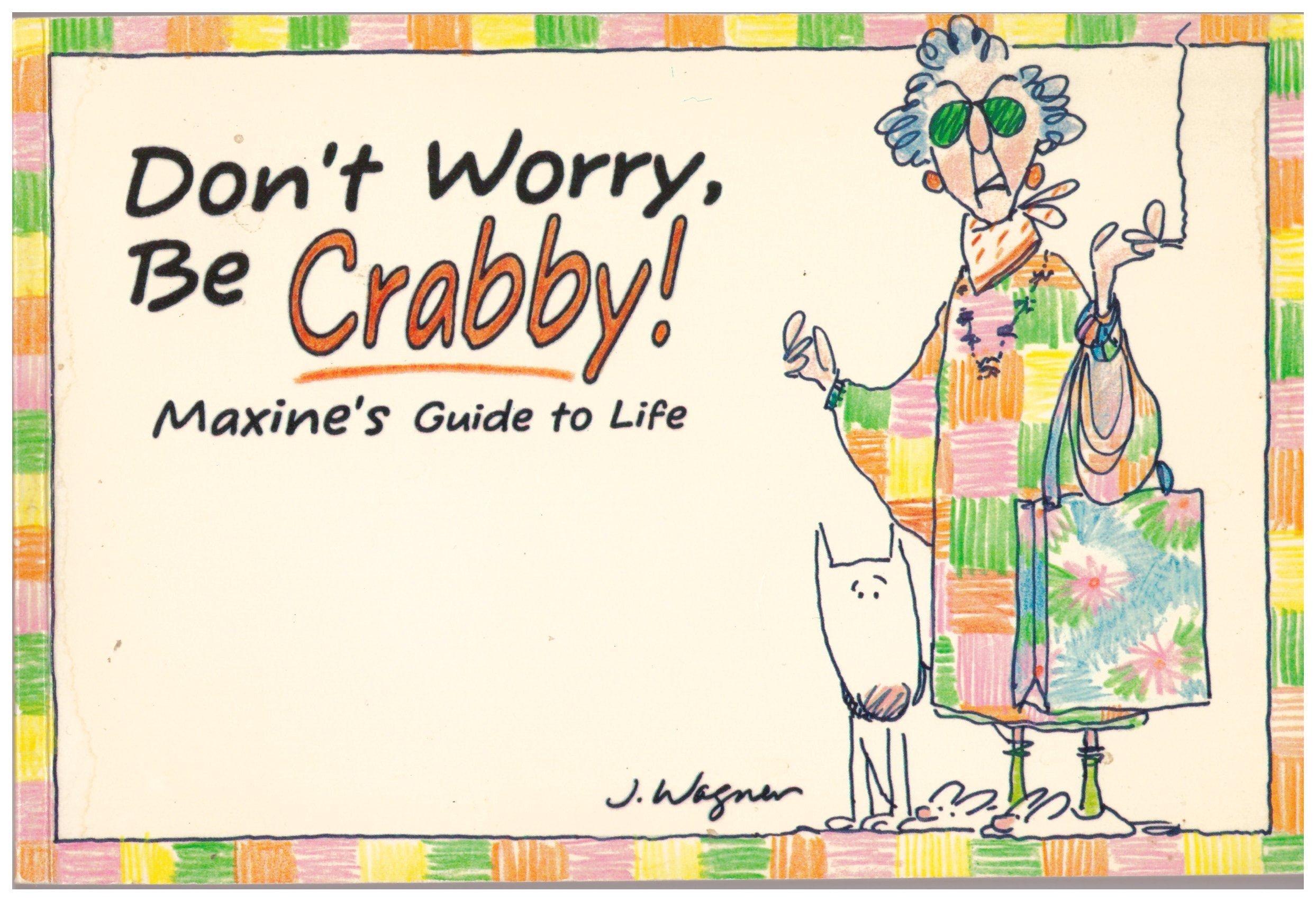 Don't Worry, Be Crabby!: Maxine's Guide to Life (A Shoebox Greetings Book) used book depot