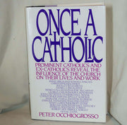 Once a Catholic: Prominent Catholics and Ex-Catholics Discuss the Influence of the Church on Their Lives and Work used book depot