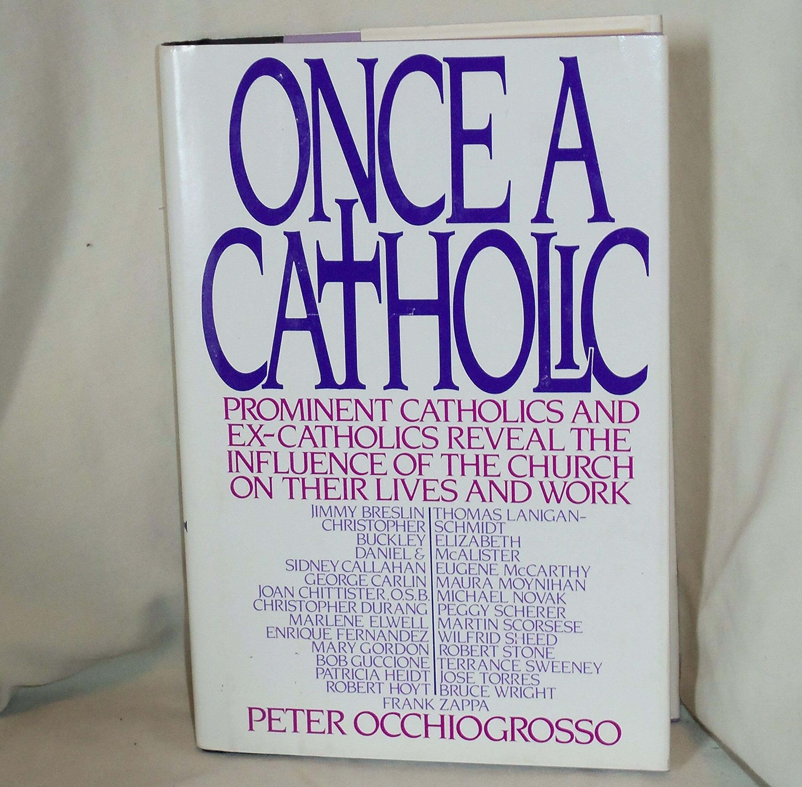 Once a Catholic: Prominent Catholics and Ex-Catholics Discuss the Influence of the Church on Their Lives and Work used book depot