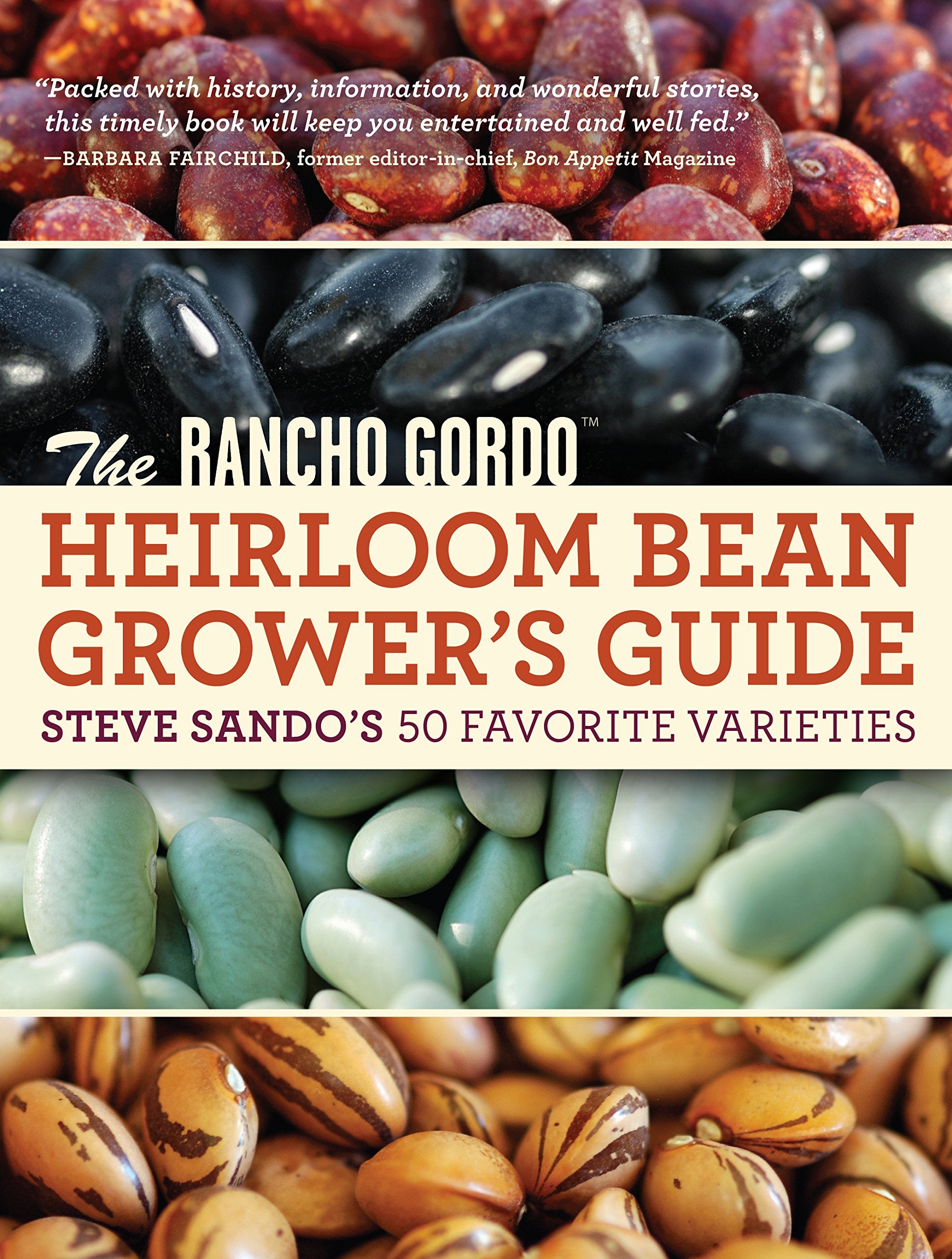 The Rancho Gordo Heirloom Bean Grower's Guide: Steve Sando's 50 Favorite Varieties cover featuring various heirloom beans.
