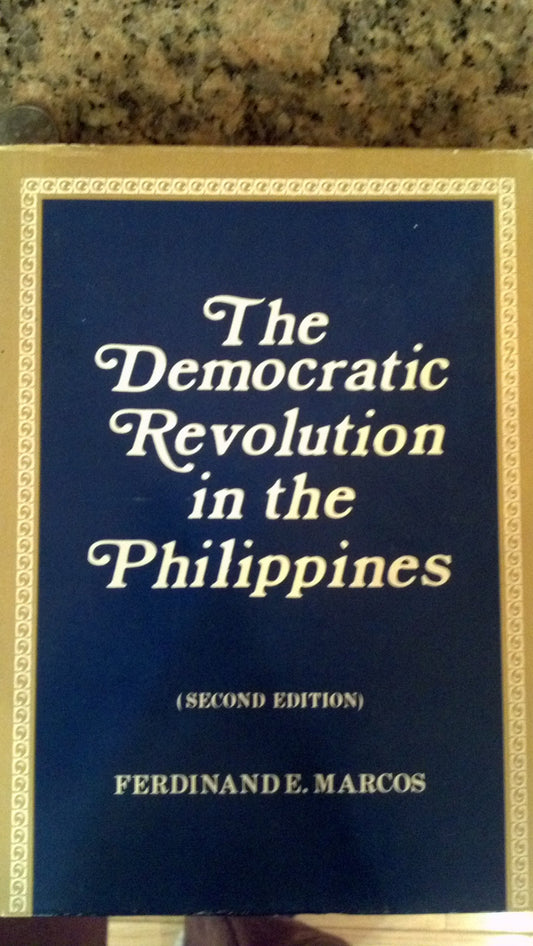 The democratic revolution in the Philippines Marcos, Ferdinand E