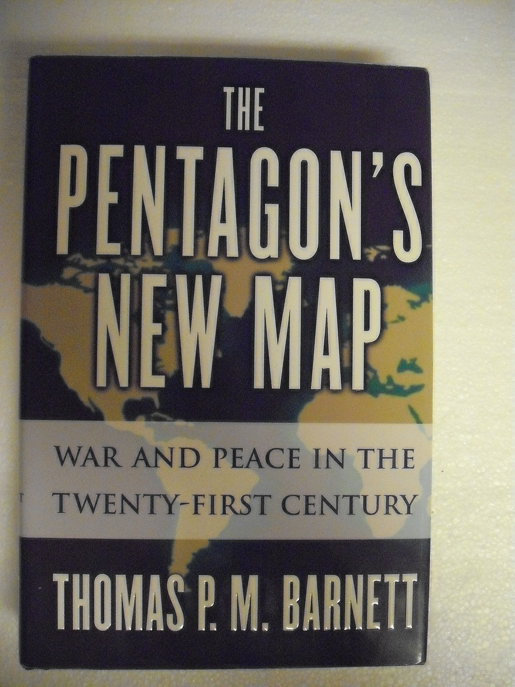 The Pentagon's New Map: War and Peace in the Twenty-First Century
