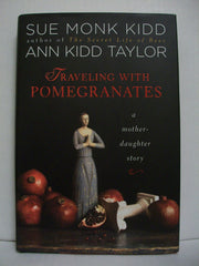 Traveling with Pomegranates: A Mother-Daughter Story used book depot