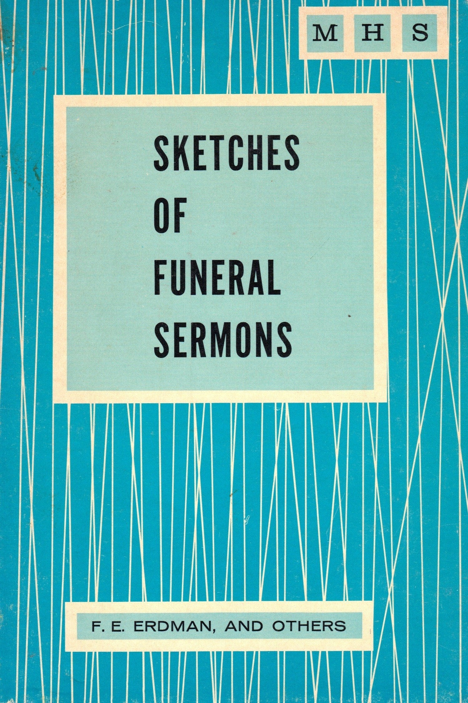 Sketches of funeral sermons, (Minister's handbook series) used book depot