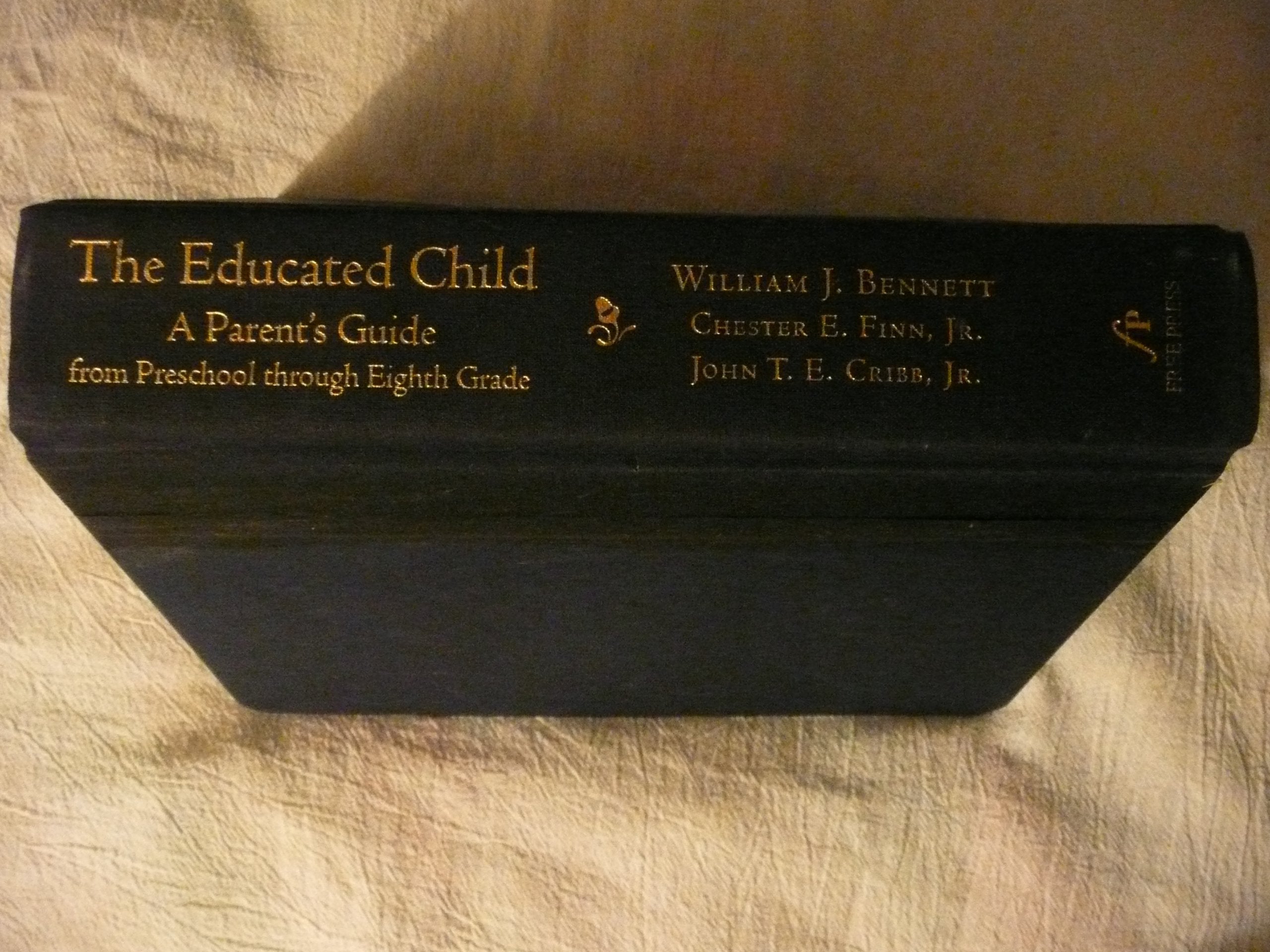 The Educated Child: A Parents Guide From Preschool Through Eighth Grade