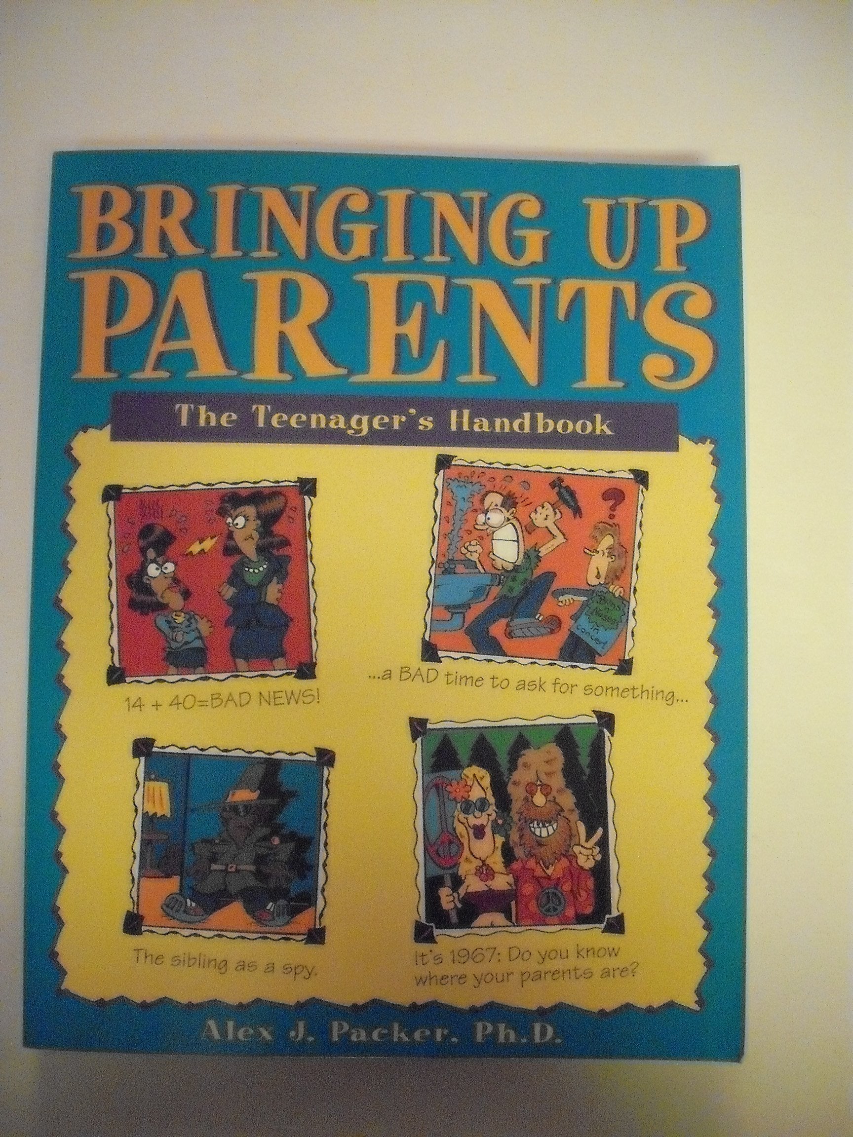 Bringing Up Parents: The Teenager's Handbook used book depot