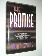 The Promise: Experiencing God's Greatest Gift : The Holy Spirit