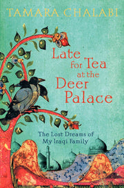 Late for Tea at the Deer Palace: The Lost Dreams of My Iraqi Family used book depot