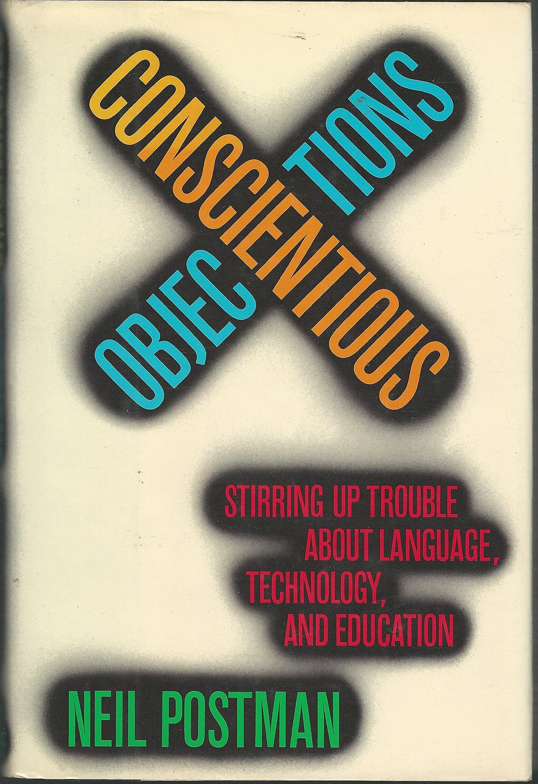 Conscientious Objections: Stirring Up Trouble About Language, Technology, and Education used book depot