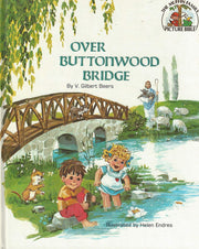 Over Buttonwood Bridge (The Muffin Family Picture Bible) used book depot