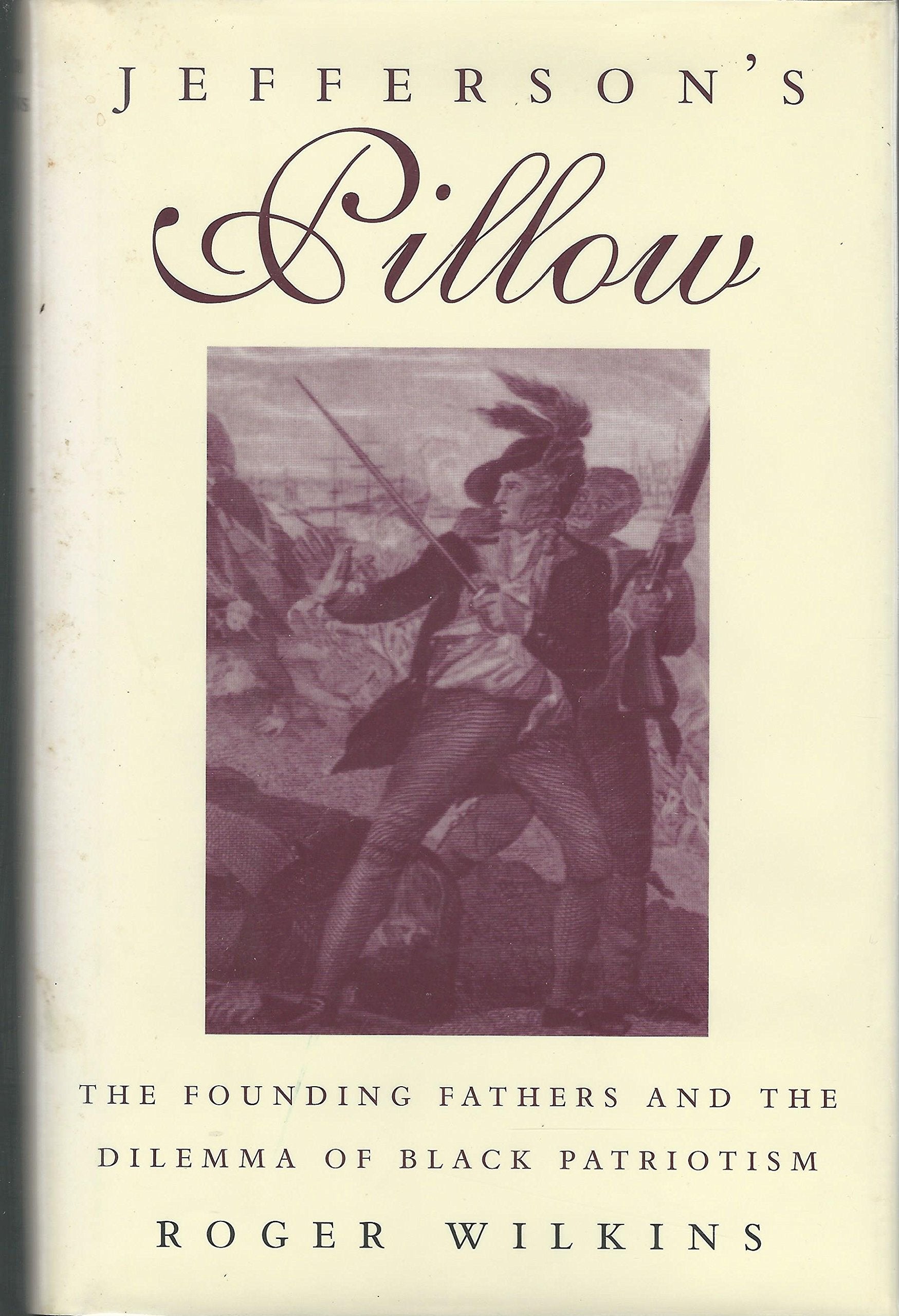 Jefferson's Pillow: The Founding Fathers and the Dilemma of Black Patriotism used book depot