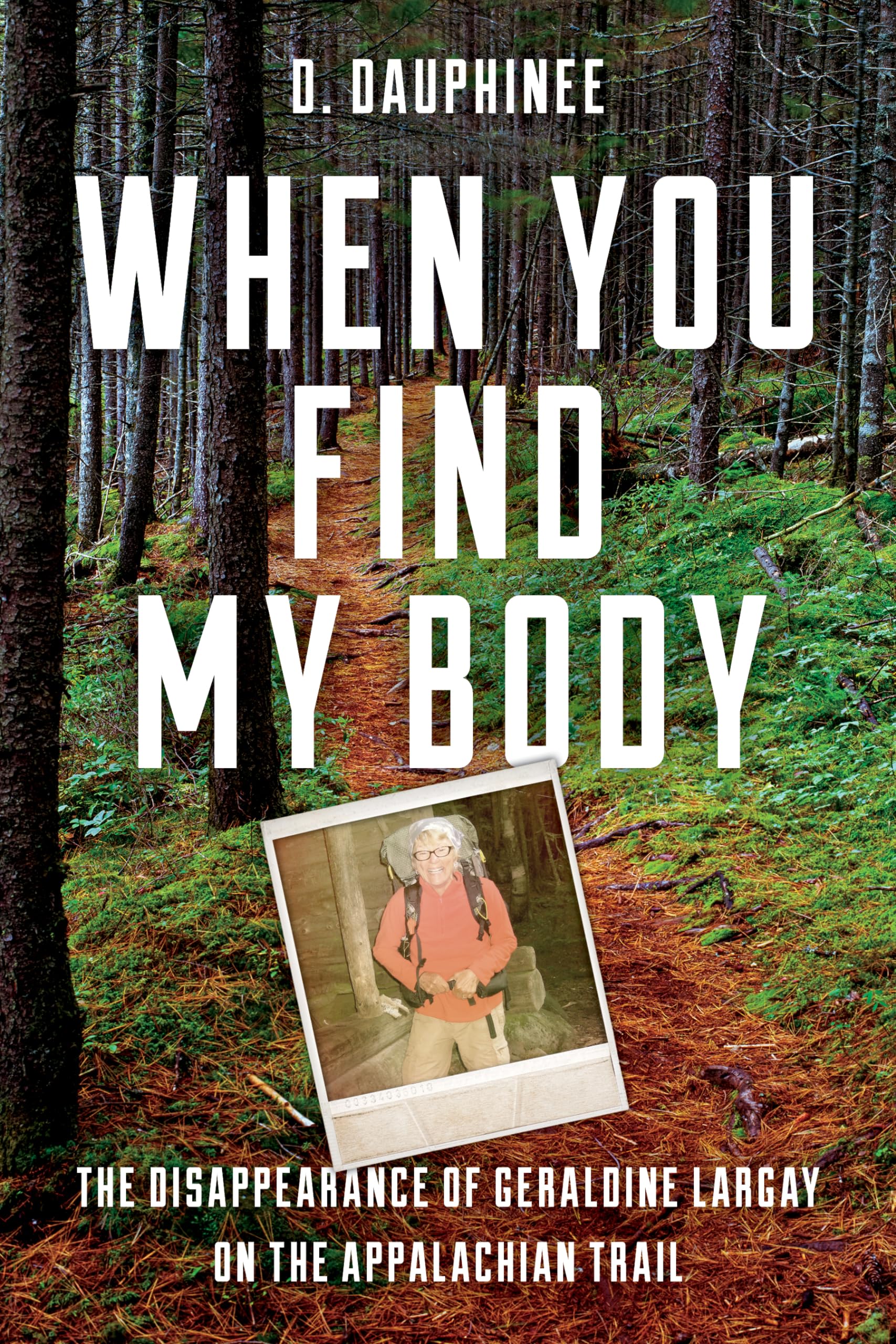 When You Find My Body: The Disappearance of Geraldine Largay on the Appalachian Trail used book depot