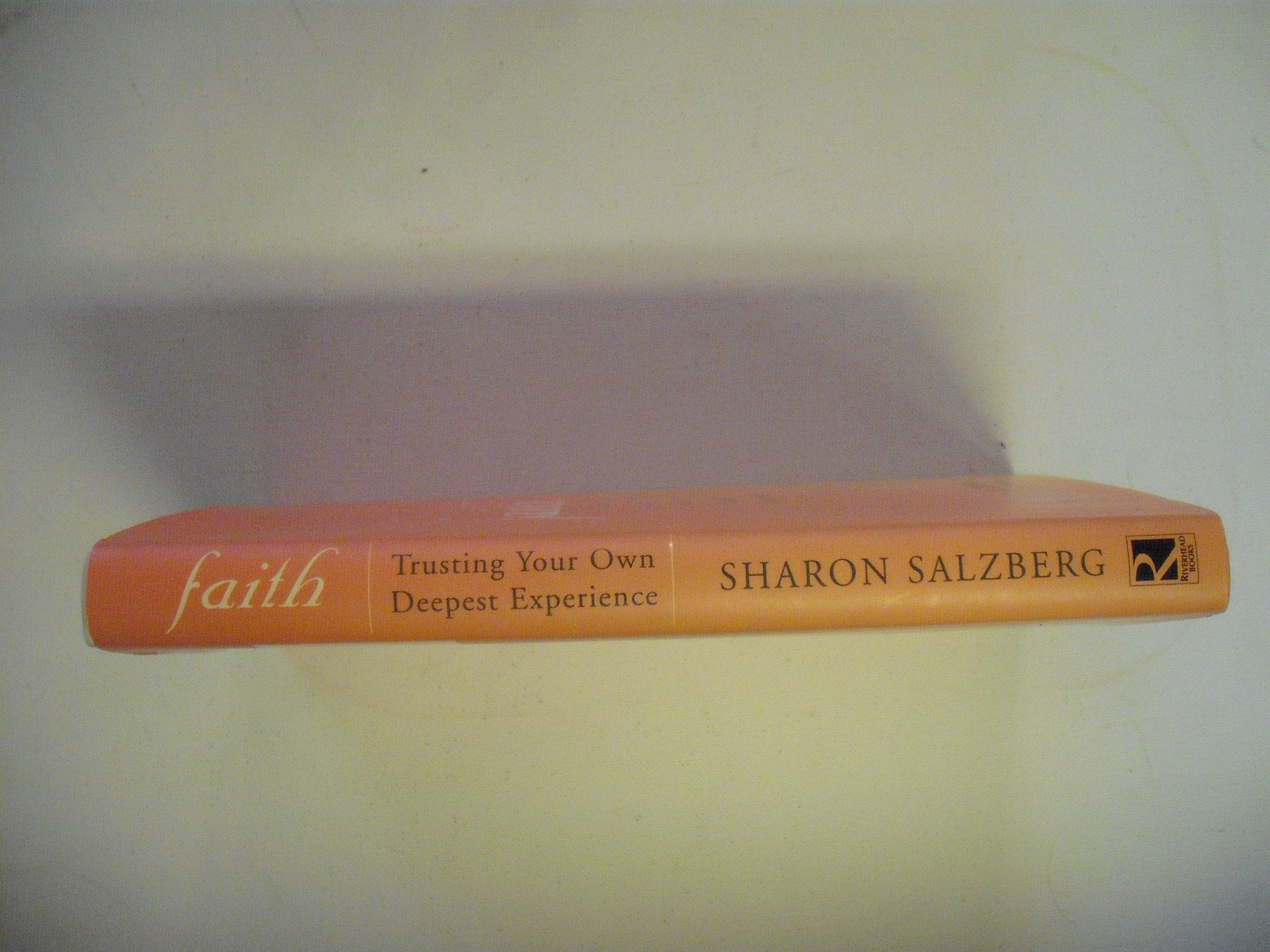 Faith: Trusting Your Own Deepest Experience