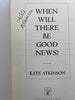 When Will There Be Good News?: A Novel Jackson Brodie, 3 Atkinson, Kate