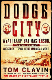 Dodge City: Wyatt Earp, Bat Masterson, and the Wickedest Town in the American West (Frontier Lawmen) used book depot