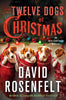 The Twelve Dogs of Christmas: An Andy Carpenter Mystery An Andy Carpenter Novel, 16 Rosenfelt, David