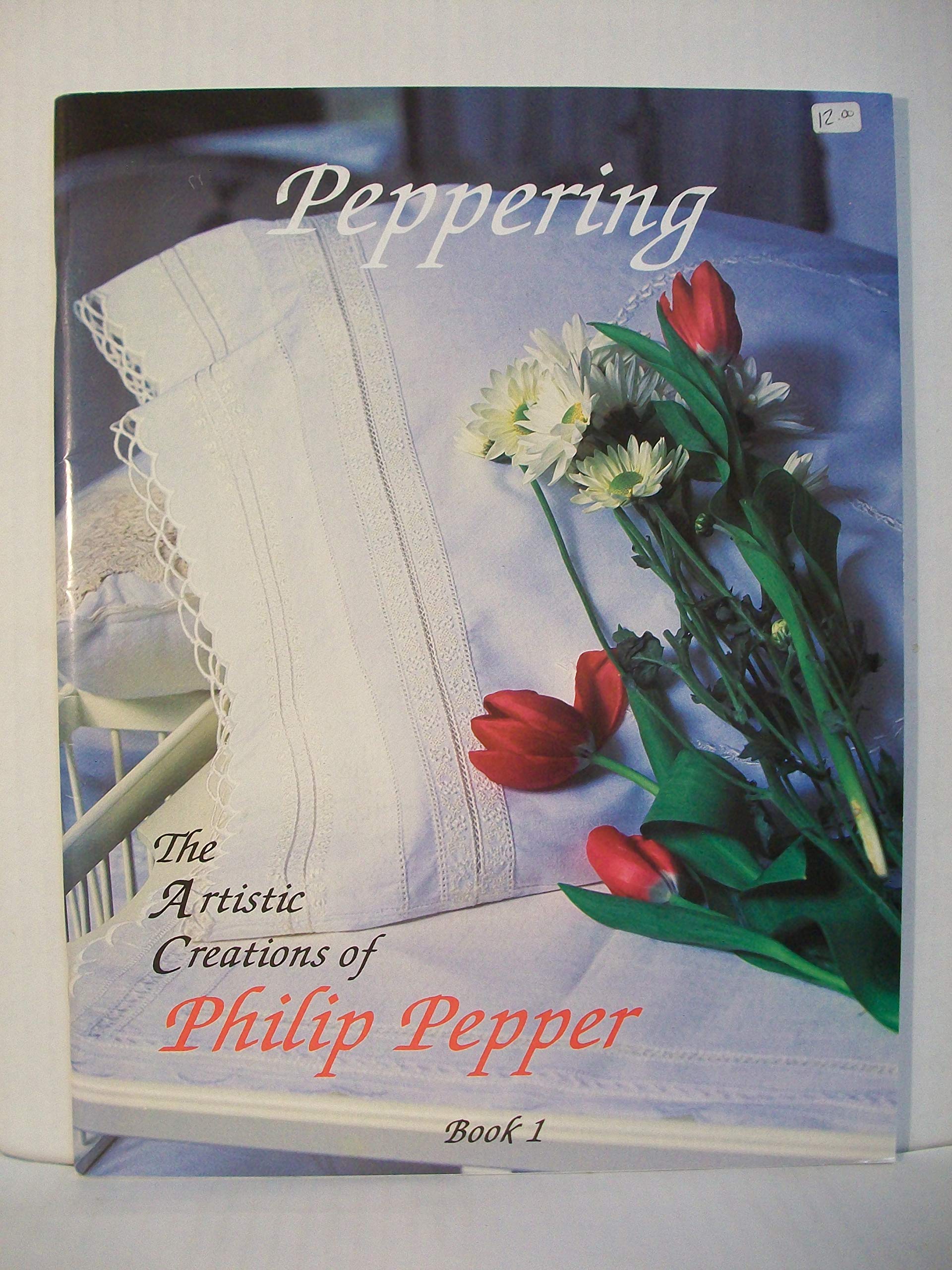 Peppering: The Artistic Creations of Philip Pepper (Book 1) used book depot