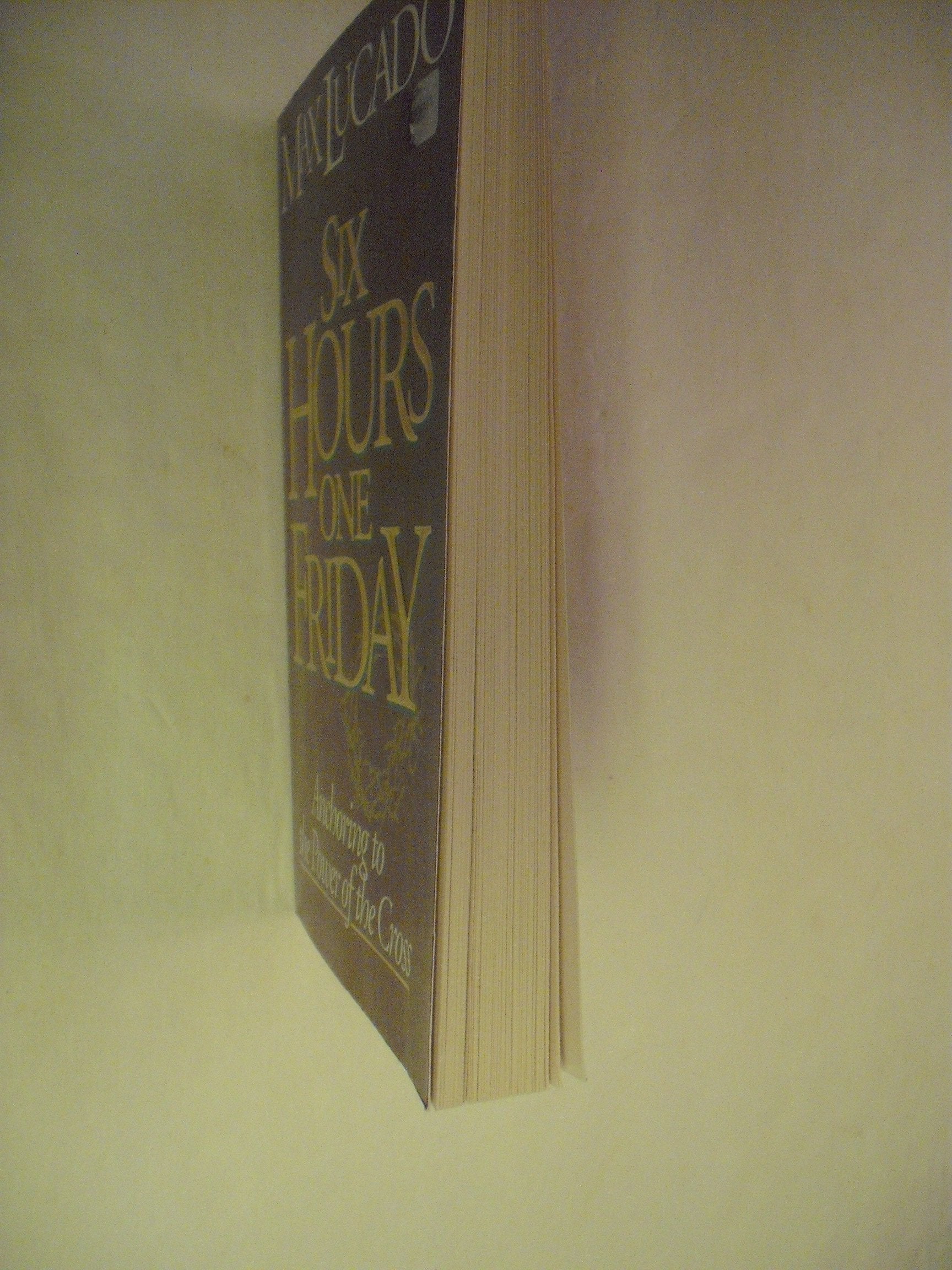 Six Hours One Friday: Anchoring to the Power of the Cross (Chronicles of the Cross) used book depot