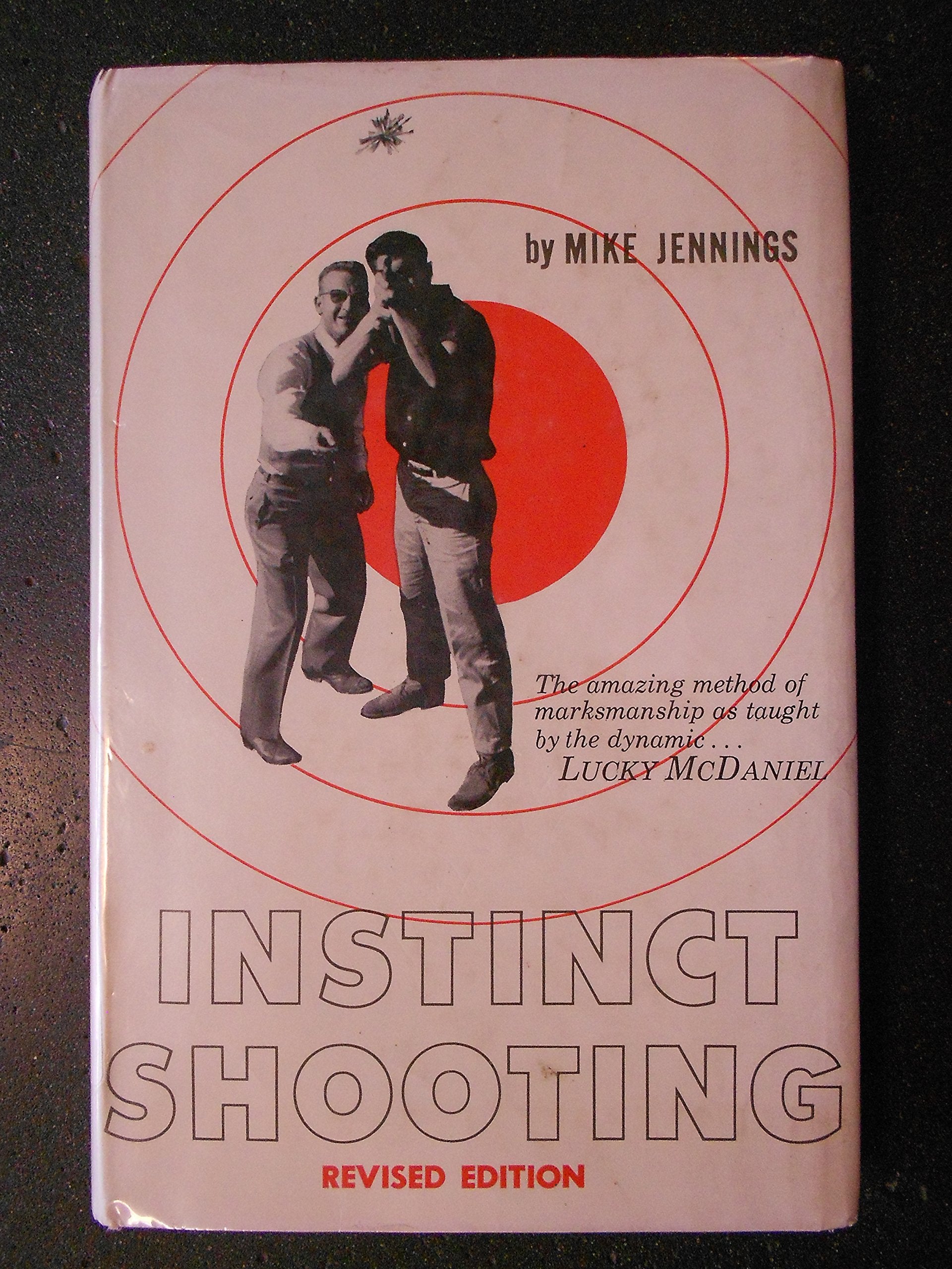 Instinct Shooting: The Amazing Method of Marksmanship as Taught, Revised Edition